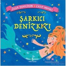 İş Bankası Kültür Yayınları Julia Donaldson'ın Şarkıcı Denizkızı Masal & Öykü 3-6 Yaş İçin Ciltsiz 32 Sayfa Türkçe