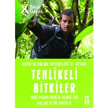 Genç Timaş TİMAŞ BASIM Tehlikeli Bitkiler Hayatta Kalma Becerileri El Kitabı Bear Grylls Ciltsiz