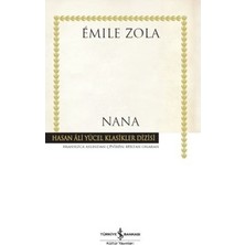 İş Bankası Kültür Yayınları Emile Zola: Nana - Normal Boy Cilt Durumunda Yayınevi: Türkiye İş Bankası Edebiyat Klasikleri