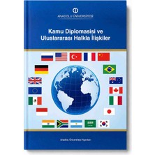 Anadolu Üniversitesi Yayınları Kamu Diplomasisi ve Uluslararası Halkla Ilişkiler Uluslararası Iletişim Kamu Diplomasisi Akademik Kaynak Kitabı