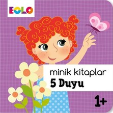 Eolo Yayıncılık Eolo Minik Kitaplar 5 Duyu 1+ Yaş Eğitici Kitap Kolektif Yazarlı Okul Öncesi