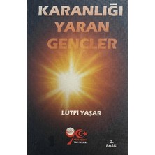 Karanlığı Yaran Gençler
