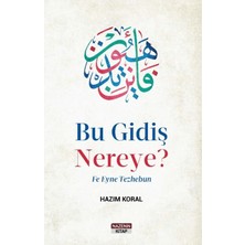 Nazenin Kitap Bu Gidiş Nereye? Fe Eyne Tezhebun