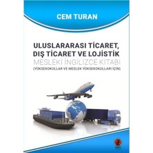 Ceren Yayıncılık Uluslararası Ticaret Dış Ticaret ve Lojistik - Mesleki Ingilizce Kitabı - Yüksekokullar ve Meslek Yüksekokulları Için