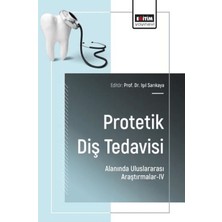 Eğitim Yayınevi Protetik Diş Tedavisi Alanında Uluslararası Araştırmalar - 4