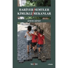 Tezkire Bariyer Semtler Kimlikli Mekanlar