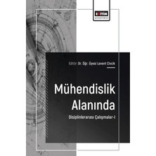 Eğitim Yayınevi Mühendislik Alanında Disiplinlerarası Çalışmalar - 1