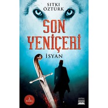 Anatolia Kitap Son Yeniçeri - Isyan