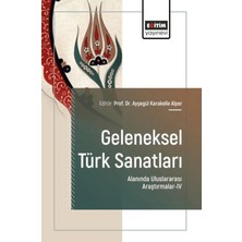 Eğitim Yayınevi Geleneksel Türk Sanatları Alanında Uluslararası Araştırmalar - 4