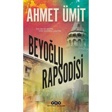 Yapı Kredi Yayınları Beyoğlu Rapsodisi - Ahmet Ümit Ciltsiz Kitap Yapı Kredi Kültür Sanat Yayıncılık 456 Sayfa