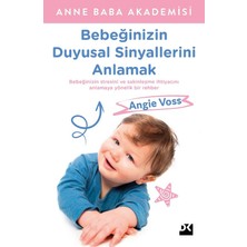 Doğan Kitap Bebeğinizin Duyusal Sinyallerini Anlamak - Angie Voss