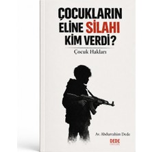 Dede Yayınları Çocukların Eline Kim Silah Verdi | Av. Abdurrahim Dede