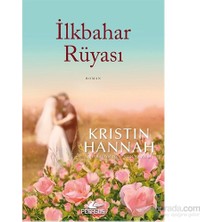 Pegasus Yayınları Kristin Hannah İlkbahar Rüyası Romanı Ciltsiz 480 Sayfa Türkçe Yayın 2014