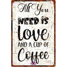 Mikasso Rustik Beyaz Zeminli Kahve Temalı Metal Duvar Tabelası – All You Need Is Love And A Cup Of Coffee Me