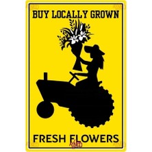 Mikasso Vintage Stil Traktör ve Çiçek Tasarımlı Buy Locally Grown Fresh Flowers Metal Tabela Metal Sarı