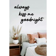 Mikasso Ahşap Duvar Yazı Dekorasyonu Always Kiss Me Goodnight Ahşap Siyah
