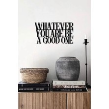 Mikasso Motivasyonel Metal Duvar Yazısı - Whatever You Are Be A Good One - 45X26 cm Metal Siyah