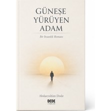 Dede Yayınları Güneşe Yürüyen Adam | Av. Abdurrahim Dede