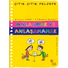 Günışığı Kitaplığı Anlaşmak ve Anlaşamamak - Çıtır Çıtır Felsefe 30 Brigitte Labbe 9 - 12 Yaş Eğitici Kitap