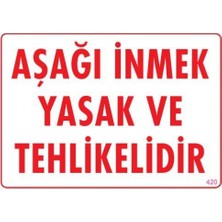 Belirtilmemiş Pvc Levha Quot;aşağı Inmek Yasak ve Tehlikelidirquot; 25X35 cm