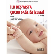 Nobel Tıp Kitabevi Nobel Tıp Kitabevleri İlk Beş Yaşta Çocuk Sağlığı İzlemi - Gülbin Gökçay Eğitim Düzeyi 646 Sayfa