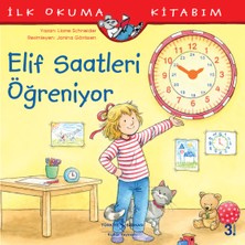 İş Bankası Kültür Yayınları Liane Schneider'in Elif Saatleri Öğreniyor İlk Okuma Kitabı 3 Yaş ve Üstü Çocuklar İçin