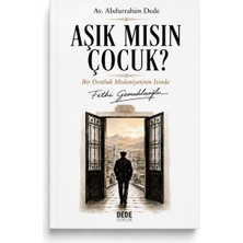 Dede Yayınları Aşık Mısın Çocuk? – Bir Dostluk Medeniyetinin Izinde | Av. Abdurrahim Dede