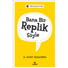 Çalıkuşu Yayınları Bana Bir Replik Söyle