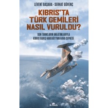 Kronik Kitap Kıbrıs’ta Türk Gemileri Nasıl Vuruldu? - Levent Başara - Serhat Güvenç