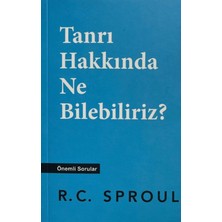 Tanrı Hakkında Ne Bilebiliriz?