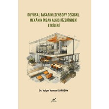Paradigma Akademi Yayınları Duyusal Tasarım (Sensory Design): Mekanın Insan Algısı Üzerindeki Etkileri