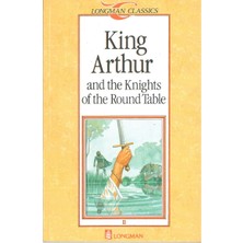 Longman Yayınları King Arthur And The Knights Of The Round Table : Longman Classics Level 1