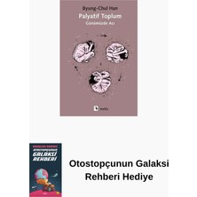 Metis Yayınları Palyatif Toplum - Günümüzde Acı + Otostopçunun Galaksi Rehberi