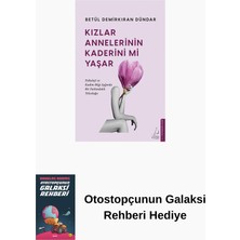 Destek Yayınları Kızlar Annelerinin Kaderini Mi Yaşar? + Otostopçunun Galaksi Rehberi