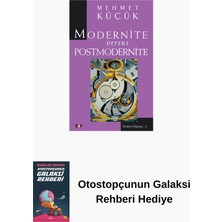 Say Modernite Versus Postmodernite + Otostopçunun Galaksi Rehberi