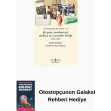İş Bankası Kültür Yayınları Günlüklerde Bir Ömür 7 - Iki Genç Cumhuriyet: Türkiye ve Sovyetler Birliği + Otostopçunun Galaksi Rehberi