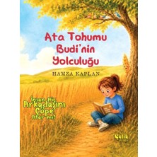 Çelik Yayınevi Ata Tohumu Budi'nin Yolculuğu - Insan Hiç Arkadaşını Çöpe Atar Mı ?