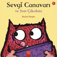 1001 Çiçek Kitaplar Sevgi Canavarı ve Son Çikolata - Rachel Bright Gençlik Kitabı 32 Sayfa Türkçe