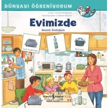 İş Bankası Kültür Yayınları Evimizde Dünyayı Öğreniyorum - Anette Neubauer Okul Öncesi Eğitici Kitap 24 Sayfa 2019 Yayınlı