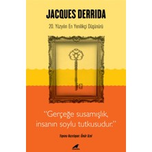 Ematcrt Jacques Derrida - Gerçeğe Susamışlık Insanın Soylu Tutkusudur