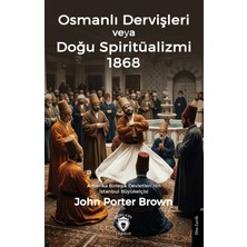 Dorlion Yayınları Osmanlı Dervişleri Veya Doğu Spiritüalizmi 1868