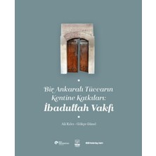 Ematcrt Bir Ankaralı Tüccarın Kentine Katkıları: Ibadullah Vakfı