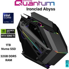 Quantum Gaming Ironclad Abyss Ultra 9 285K 32GB Ddr5 1tb Nvme RTX5060TI 16GB 240MM Sıvı Soğutmalı Gaming Desktop