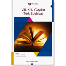 Anadolu Üniversitesi Yayınları Vııı.-Xııı. Yüzyıllar Türk Edebiyatı Kitabı | Eski Türk Edebiyatı | Türk Dili ve Edebiyatı | Üniversite Ders Kitabı | Akademik Kaynak Kitap