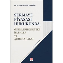 Sermaye Piyasası Hukukunda Önemli Nitelikteki Işlemler ve Ayrılma Hakkı