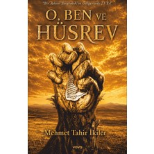 Vova Yayınları O, Ben ve Hüsrev