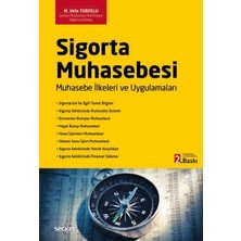 Seçkin Sigorta Muhasebesi Muhasebe Ilkeleri ve Uygulamaları M. Vefa Toroslu 2. Baskı, Şubat 2026