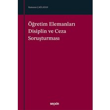 Seçkin Öğretim Elemanları Disiplin ve Ceza Soruşturması 1. Baskı, Mayıs 2026