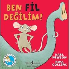 İş Bankası Kültür Yayınları Ben Fil Değilim ! - Karl Newson Çocuk Öykü Kitabı 32 Sayfa Türkçe Eğlenceli Hikaye