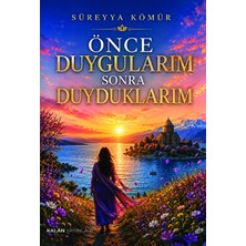 Kalan Yayınları Önce Duygularım Sonra Duyduklarım